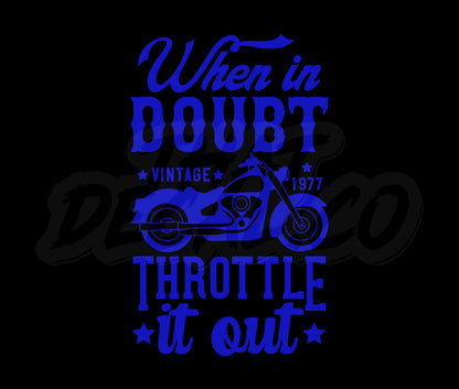 When In Doubt Throttle It Out