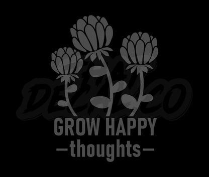 Wildflower Grow happy thoughts