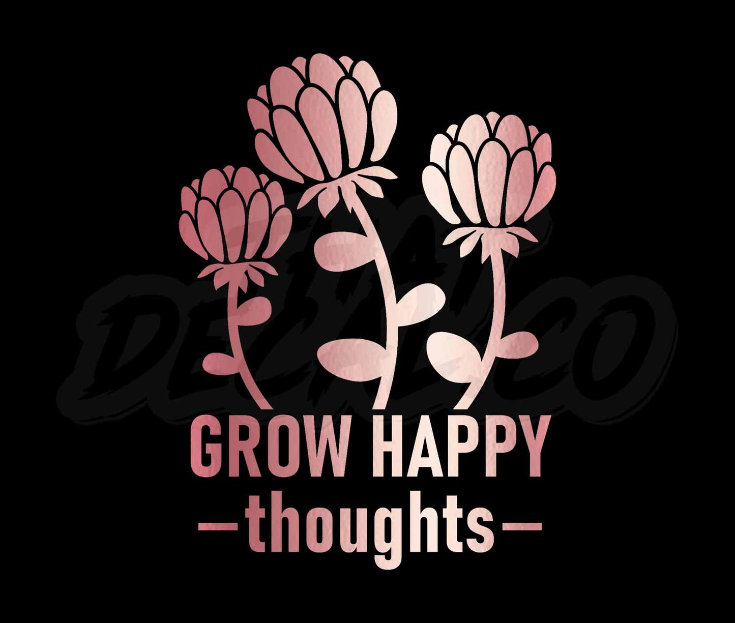 Wildflower Grow happy thoughts