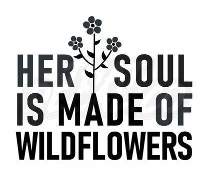 Her soul is made of wildflower