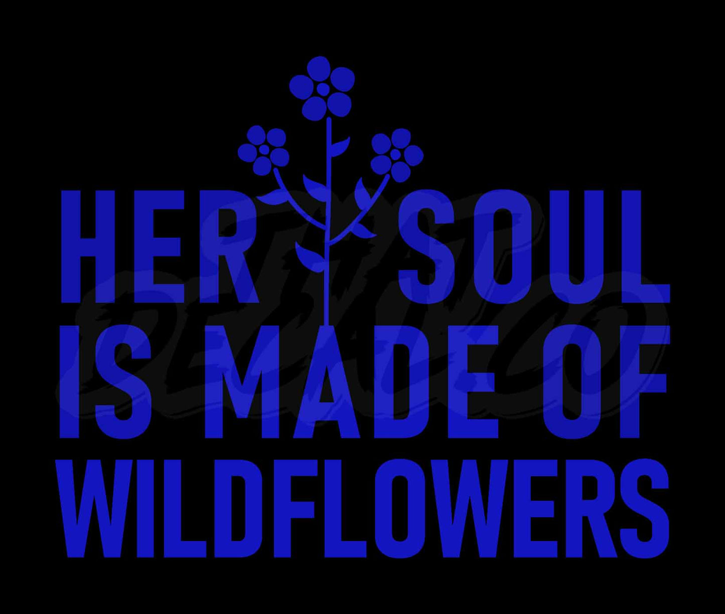 Her soul is made of wildflower