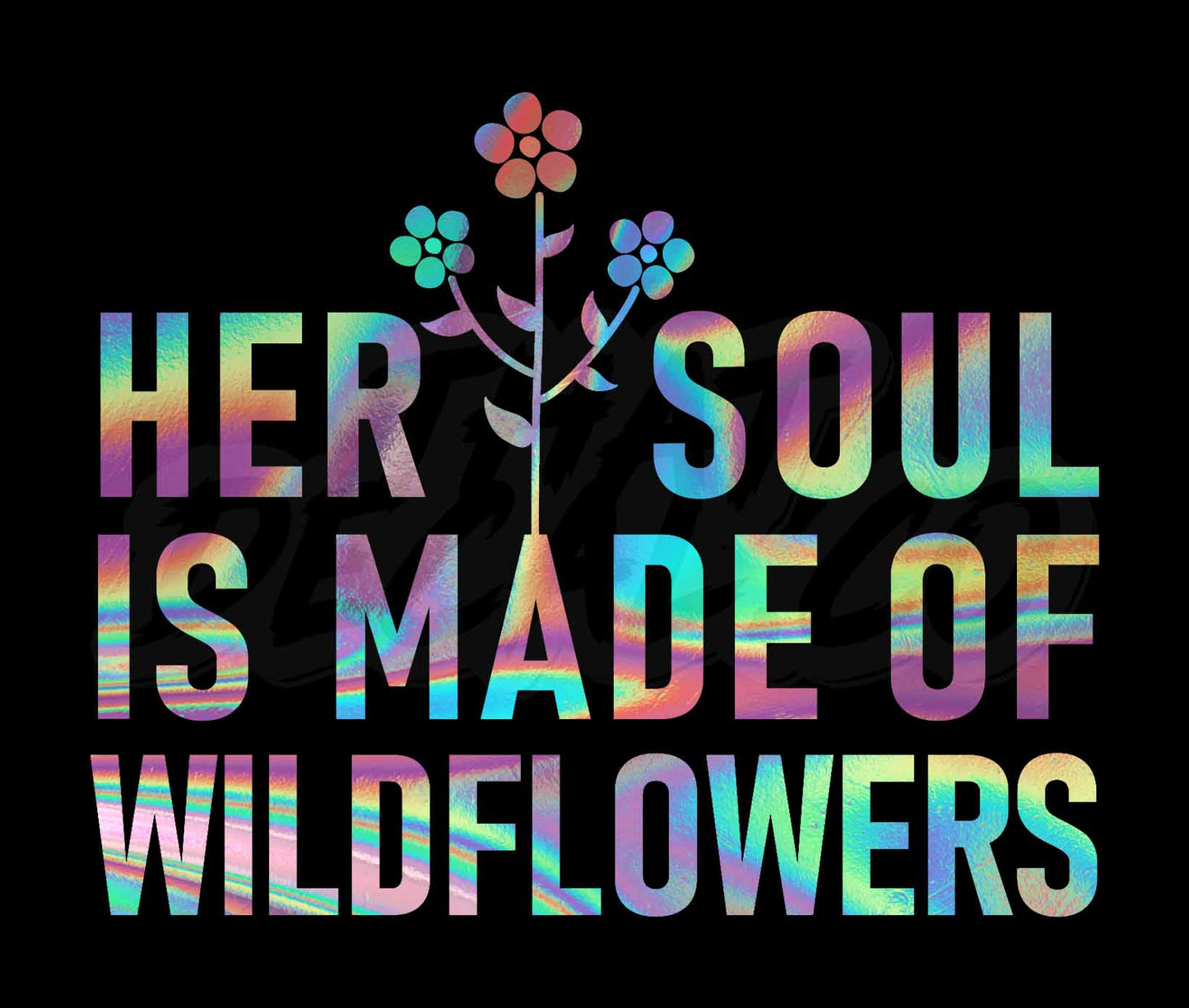 Her soul is made of wildflower