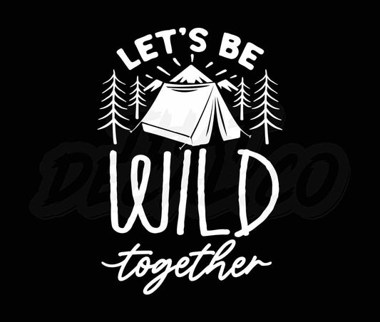 Lets be wild together