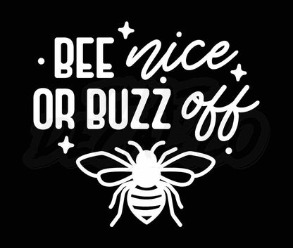 Bee Nice Or Buzz Off