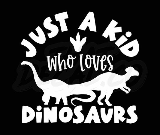 Just A Kid Who Loves Dinosaurs