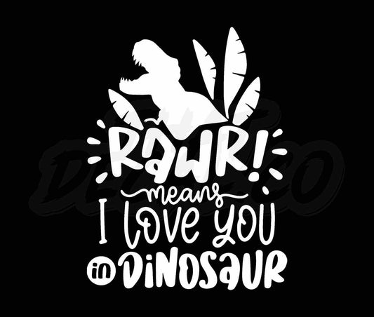 Rawr Means I Love You In Dinosaur