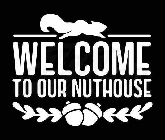 Welcome To Our Nuthouse