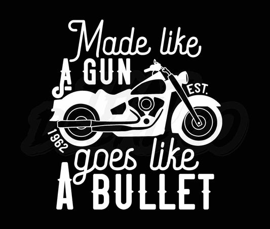 Made Like A Gun Goes Like A Bullet