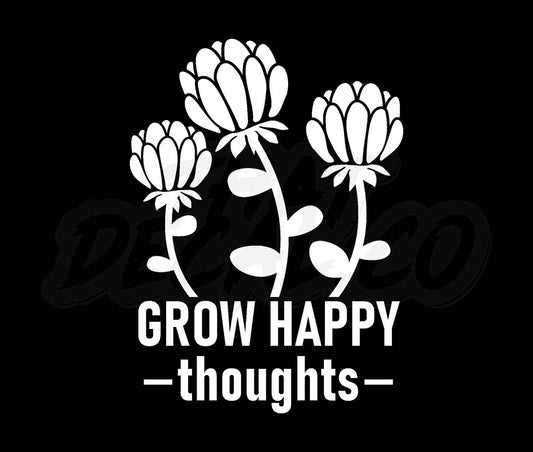 Wildflower Grow happy thoughts